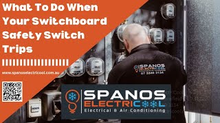What To Do When Your Switchboard Safety Switch Trips - The First Steps To Take  - Spanos ElectriCool