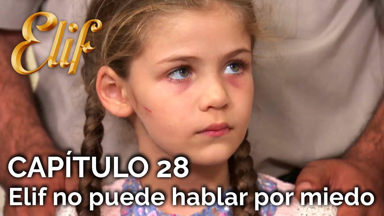 Elif Capítulo 28 | Elif no puede hablar por miedo