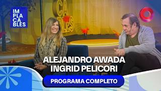 Implacable, Alejandro Awada e Ingrid Pelicori | #Implacables Completo 16/05 - El Nueve