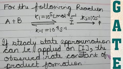 GATE CHEMISTRY | CHEMICAL KINETICS | 2016 QUESTIONS | STEADY STATE APPROXIMATION.