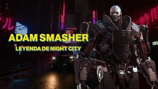 ADAM SMASHER - LEYENDA de NIGHT CITY - Lore de Cyberpunk 2077