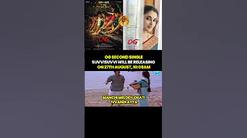 The OG Secong Single Song Release On 27Aug Trending Og Pawankalyan Ogsong Priyankamohan Famous 
