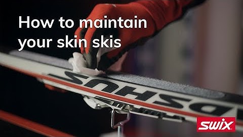 Maintain your skin skis | Swix School
