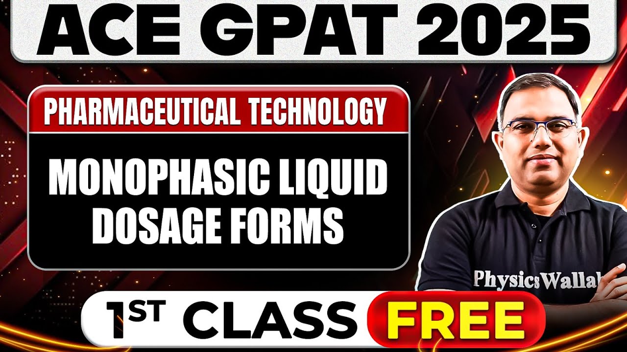 Monophasic Liquid Dosage Forms | ACE GPAT 2025 | Pharmaceutical Technology | FREE Class by PW Pharma