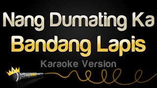 Bandang Lapis - Nang Dumating Ka (Karaoke Version)