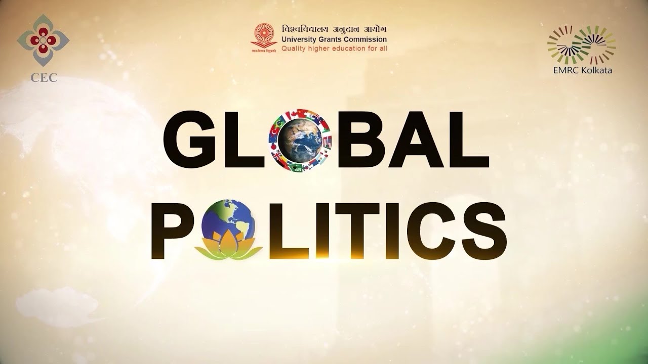 Political Science Lecture Series: Global Politics | Educational E-Content | EMMRC | UGC - CEC