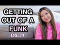 HOW TO GET OUT OF A FUNK | 10 Tips to Reset Your Mental Health ♡