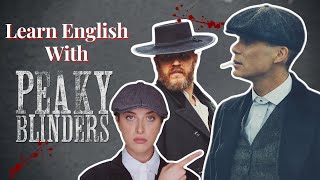 Learn English with Peaky Blinders.