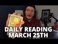 (All Signs) DAILY TAROT READING! - MARCH 25TH! 🧿😎❤️🤙🏻