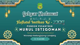 🔴 (LIVE) GEBYAR SHOLAWAT DALAM RANGKA HAFLATUL IMTIHAN KE XXXI || PP. NURUL ISTIQOMAH LUMAJANG