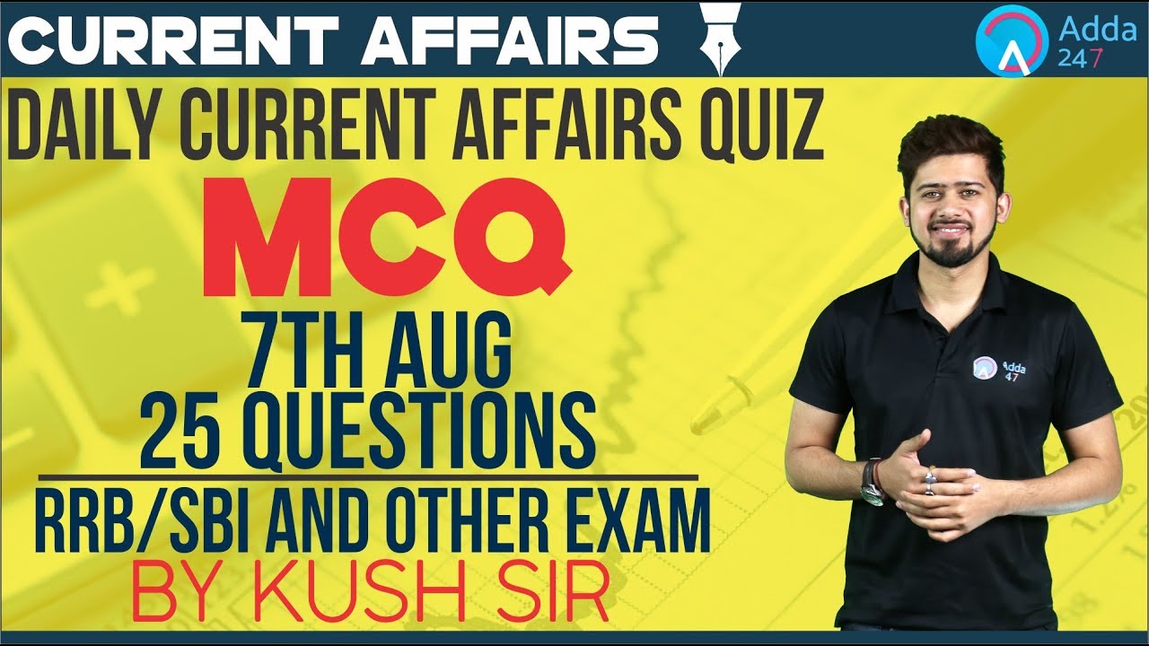 Daily 25 MCQ | Current Affairs | Current Affairs Quiz | 7th August - 3 ...