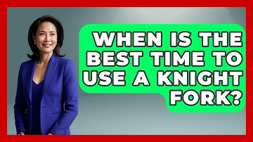 When Is The Best Time To Use A Knight Fork? - The Chess Codex