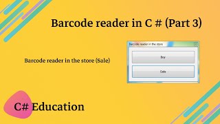 BARCODE SCANNER IN C# (Part 3)- Barcode reader in the store (Sale)