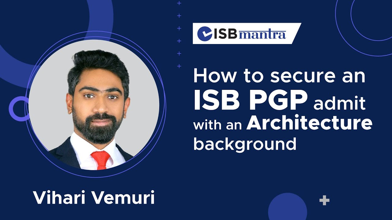 Vihari’s strategy for ISB PGP with 5 years of work experience