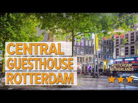 central guesthouse rotterdam hotel review hotels in rotterdam netherlands hotels