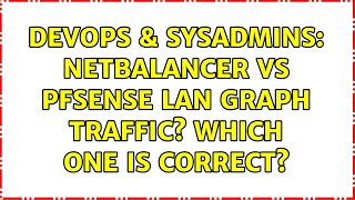 DevOps & SysAdmins: Netbalancer vs pfsense lan graph traffic? Which one is correct?