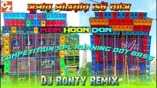 Mein Hoon Don // Competition Spl Running Dot Bass // Dj Ronty Remix // COMPETITION ZONE NO .1