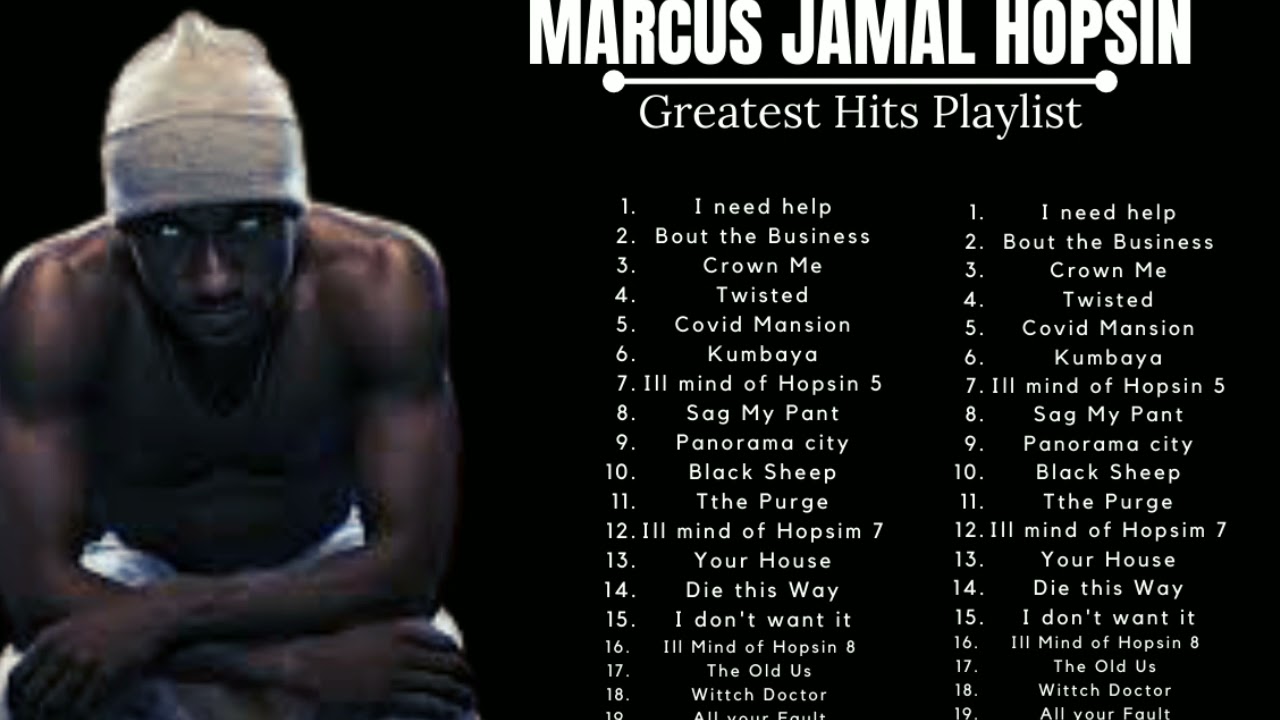 TOP HOPSINS PLAYLIST, BEST OF MARCUS JAMAL HOPSIN, Top Hit Songs!!