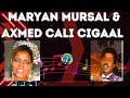 Maryan Mursal Axmed Cali Cigaal Hees Ma Ogtahay Warmoogay