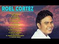 ROEL CORTEZ Greatest Hits Filipino Music - ROEL CORTEZ Classic Songs 2022 - All Time Favourite