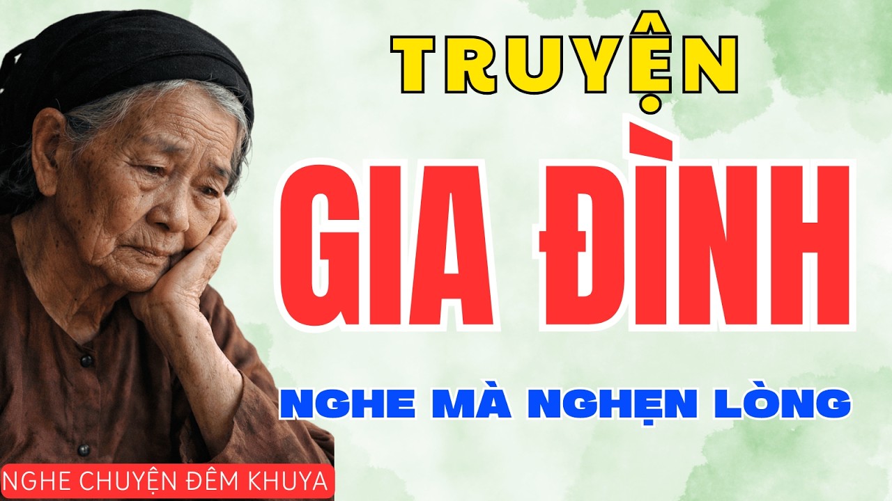 TRỰC TIẾP: Truyện Gia Đình Nghe Mà Nghẹn Lòng | Nghe Chuyện Đêm Khuya Hay Nhất 2026