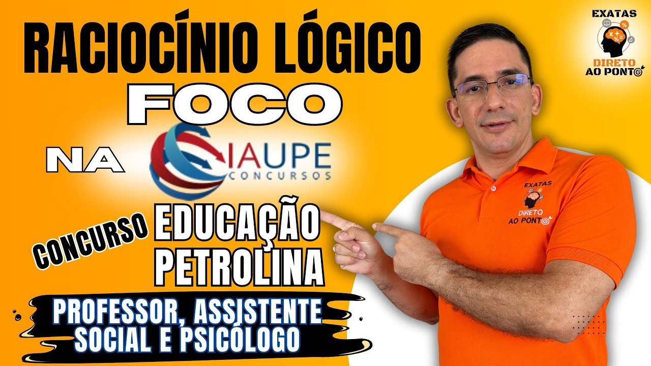 Raciocínio Lógico Foco na IAUPE | Questões para Prefeitura de Petrolina – Educação 2025 (PROFESSOR)