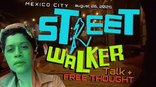 Street Walk - Free Thought 8/26/2025