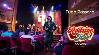 Video thumbnail of "Tudo Passará | Rodrigo José Ao Vivo"