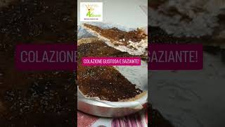 Colazione Gustosa E Saziante Ricetta E Info Nel Primo Commento