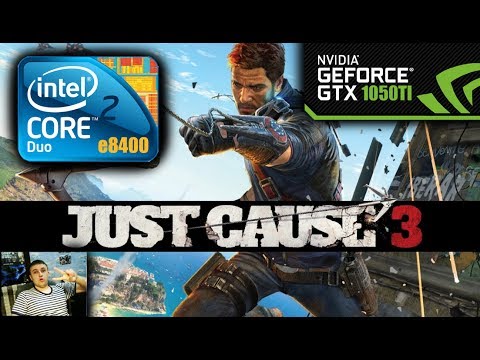 Just Cause 3 (core 2 duo e8400, GTX 1050Ti 4Gb)
