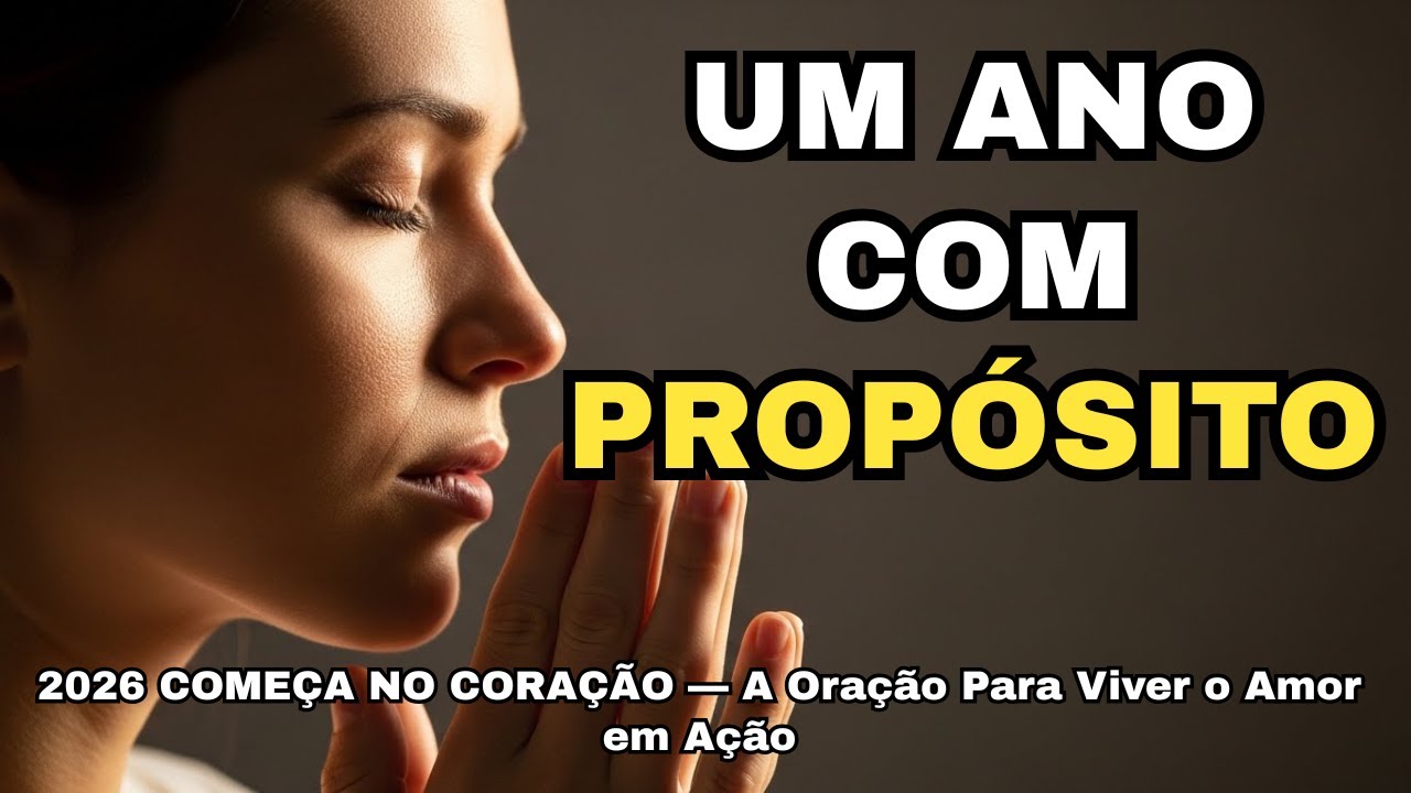 UM NOVO ANO DIANTE DE DEUS — Amor, Serviço e Propósito