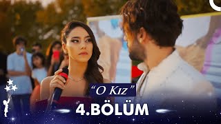 O Kız 4 Bölüm