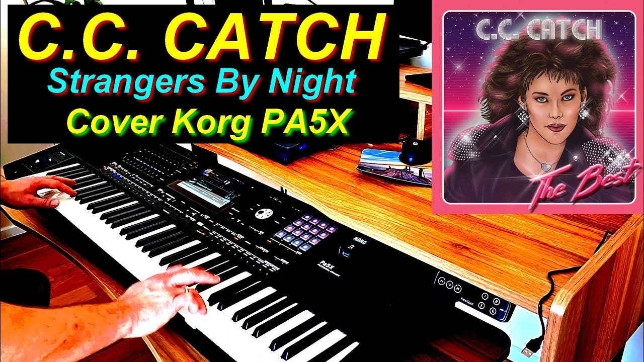 STRANGERS BY NIGHT - CC Catch | NEW STYLE (Korg Pa5x) 2025 ITALO DISCO