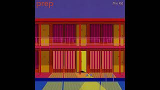 PREP - "The Kid" (Official Visualizer)
