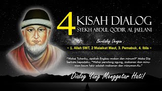 4 KISAH DIALOG SYEKH ABDUL QODIR AL JAELANI YANG MENGGETARKAN HATI