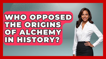 Who Opposed the Origins of Alchemy in History? | Occult Origins Explained News