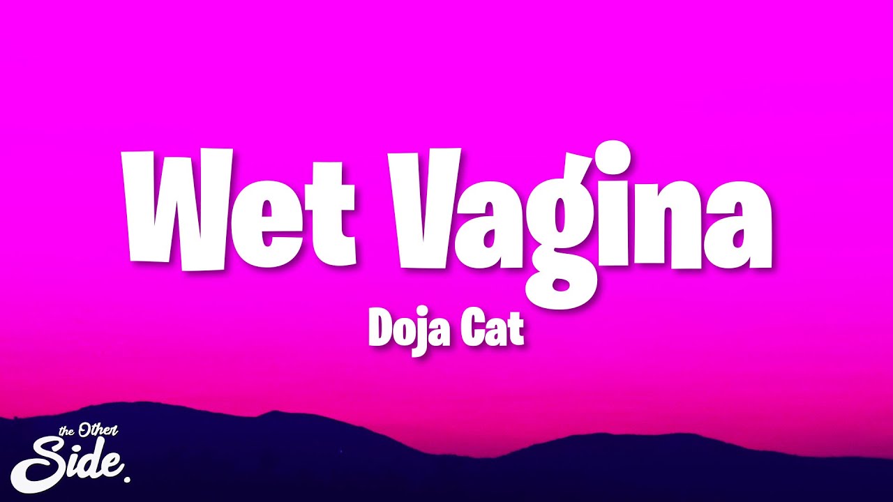 Doja Cat Wet Vagina Lyrics Youtube