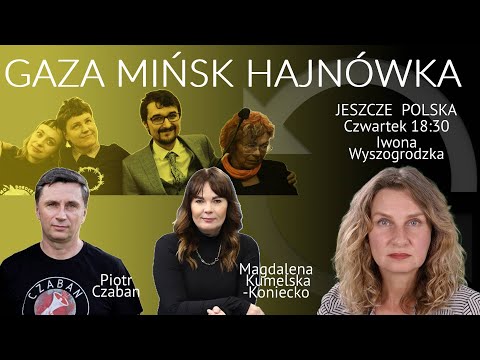 Gaza - Mińsk - Hajnówka -  Magdalena Kumelska-Koniecko - Piotr Czaban - Iwona Wyszogrodzka