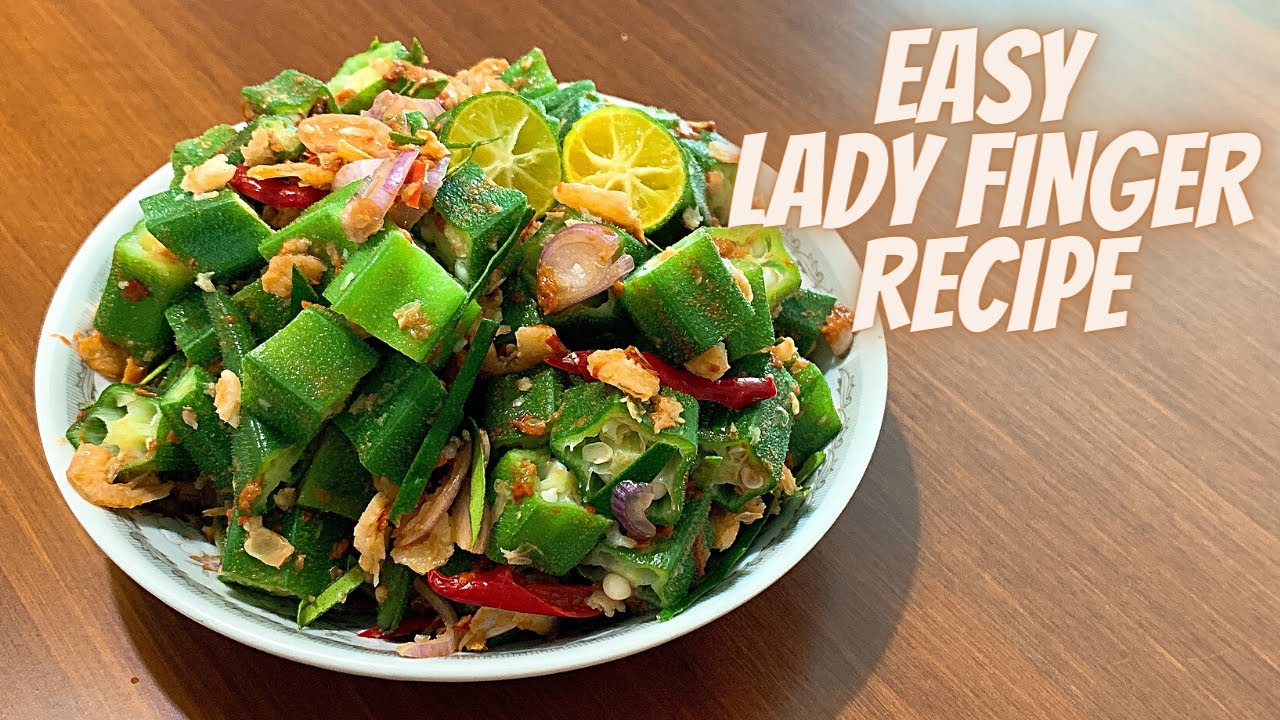 EASY LADY FINGER RECIPE OKRA EASY RECIPE SAMBAL BELACAN LADY FINGER