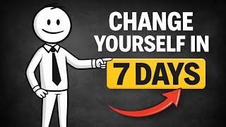 Change Yourself in 7 Days (Step-by-Step Blueprint)