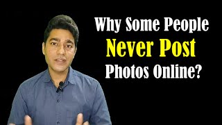 Psychology of People Who NEVER Post Their Photos on Social Media