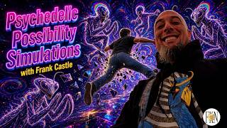 Frank Castle | Psychedelic Possibility Simulations, Demonic AI, Kicked out of Astral Realms