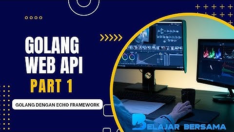 Tutorial golang rest API #1 - Golang Web API dengan Echo Framework