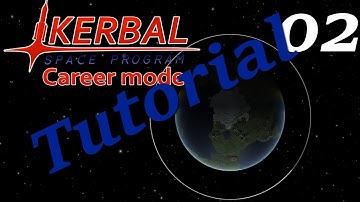 Kerbal Space Program Career Mode Tutorial ep2: First Orbit