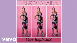 Video thumbnail of "Lauren Alaina - Next Boyfriend (Official Audio Video)"