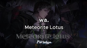 【Paradigm: Reboot】wa. - Meteorite Lotus