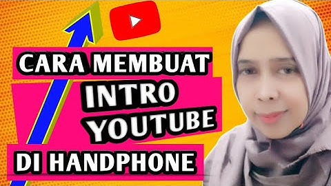 CARA MEMBUAT INTRO YOUTUBE DI KINEMASTER MENGGUNAKAN HP ANDROID