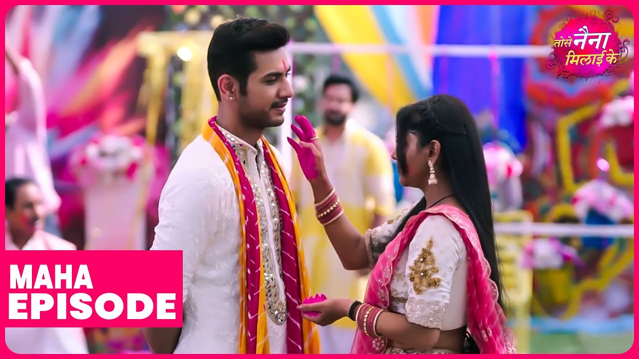 Tose Naina Milaike | Maha Episode | Kuhu aur Rajeev ki kahani | Dangal TV