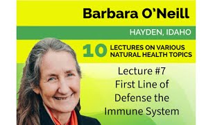 Barbara O'Neill 7 First Line of Defense the Immune System Full Lecture