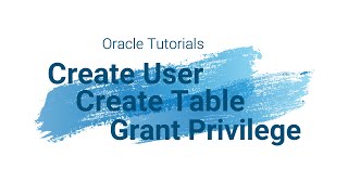 Oracle Tutorial#1: How to Create a new User & Table using Command Prompt & Grant Privileges